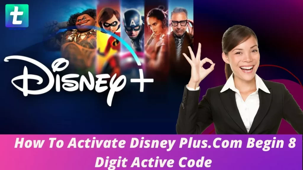 disneyplus.com/begin: How To Activate Disney Plus.Com Begin 8 Digit Active Code 2022