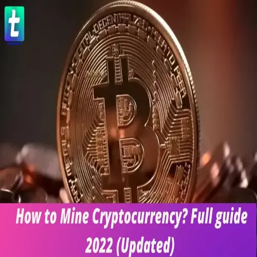 How to Mine Cryptocurrency? Full guide 2022 (Updated)