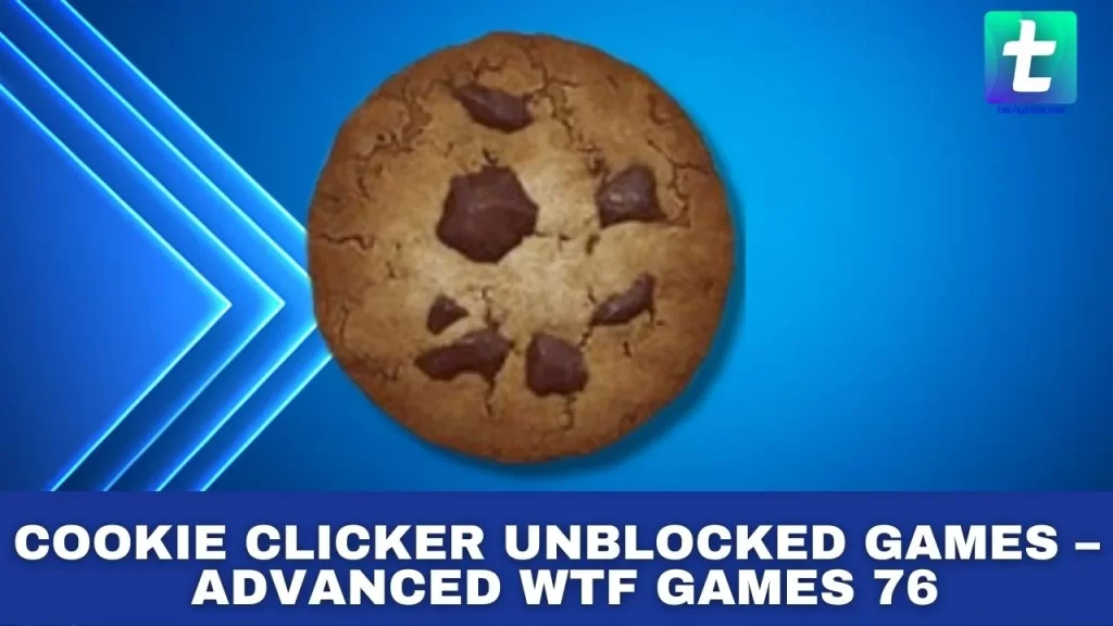 Cookie Clicker Unblocked Games – Advanced WTF Games 76